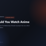 Otaku AI answering a question about should you watch an anime? how to decide before committing to 100+ episodes
